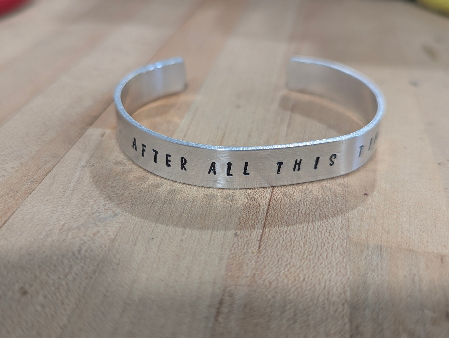 After All This Time ? Always - hand stamped stainless cuff bracelet