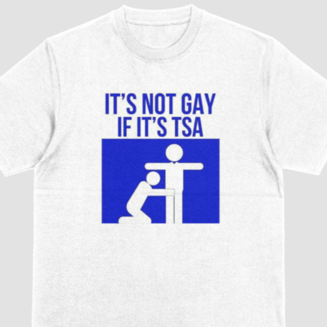 It's Not Gay If It's TSA