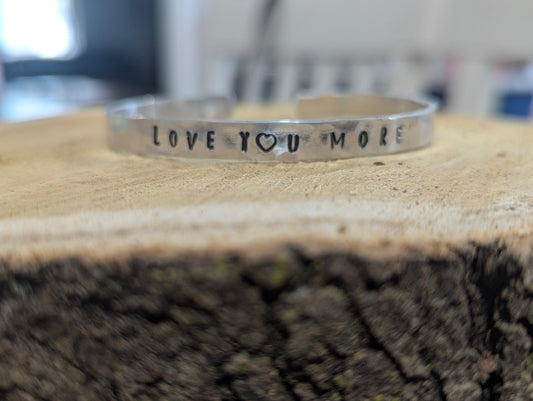 Love You More - hand hammered and hand stamped cuff bracelet