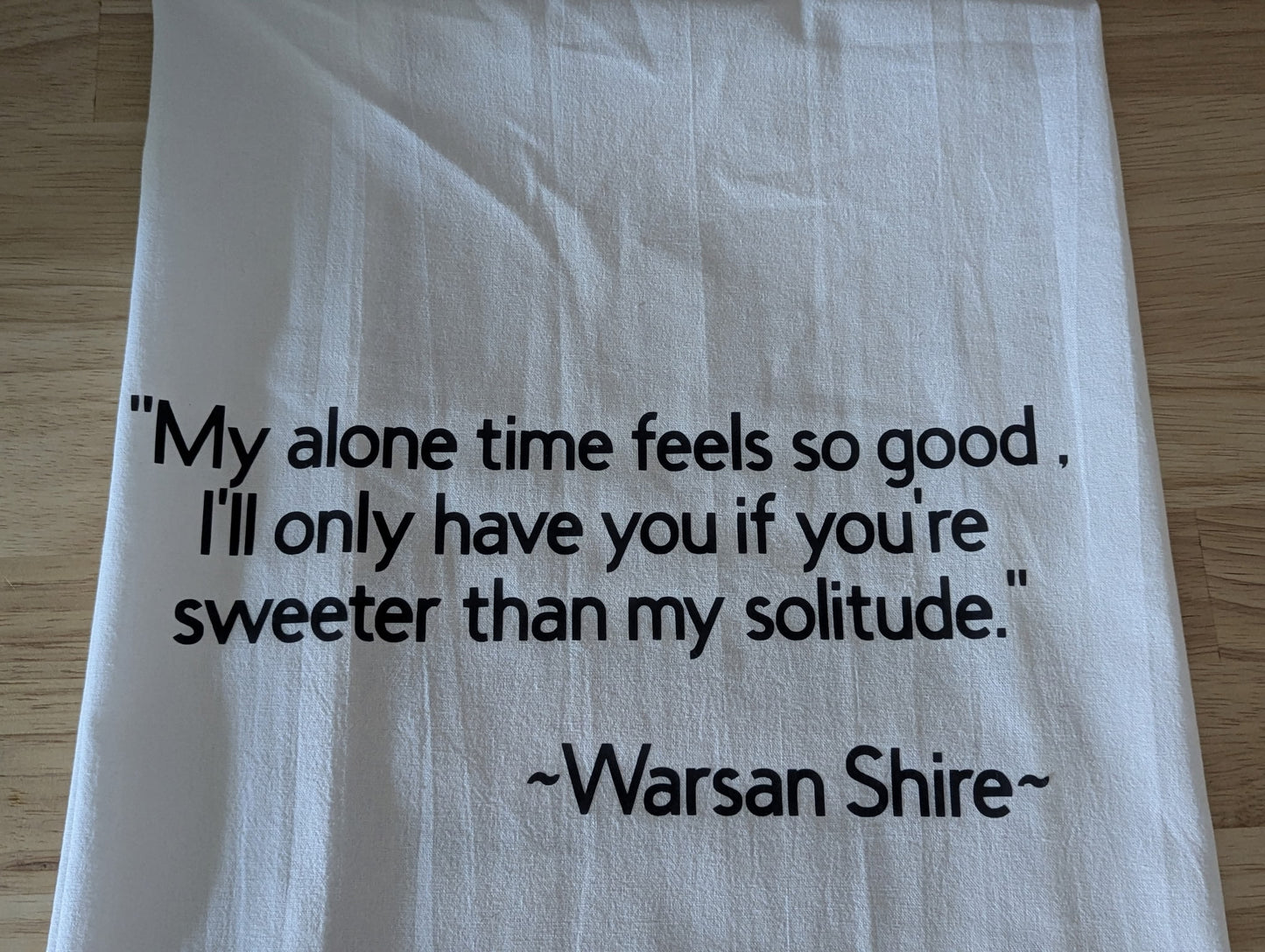 My alone time feels so good- tea towel