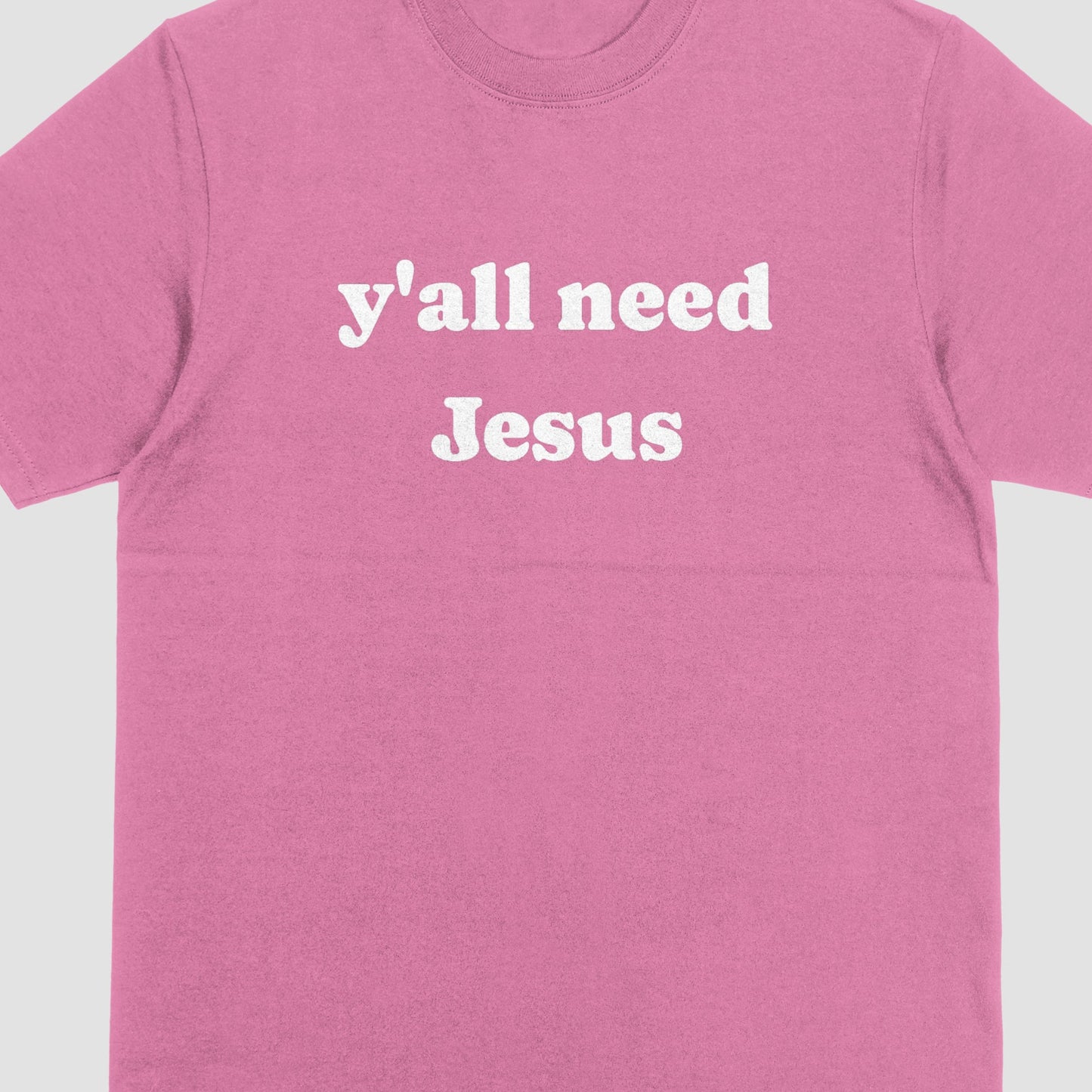 y'all need Jesus