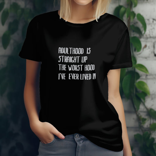 Adulthood Is The Worst Hood