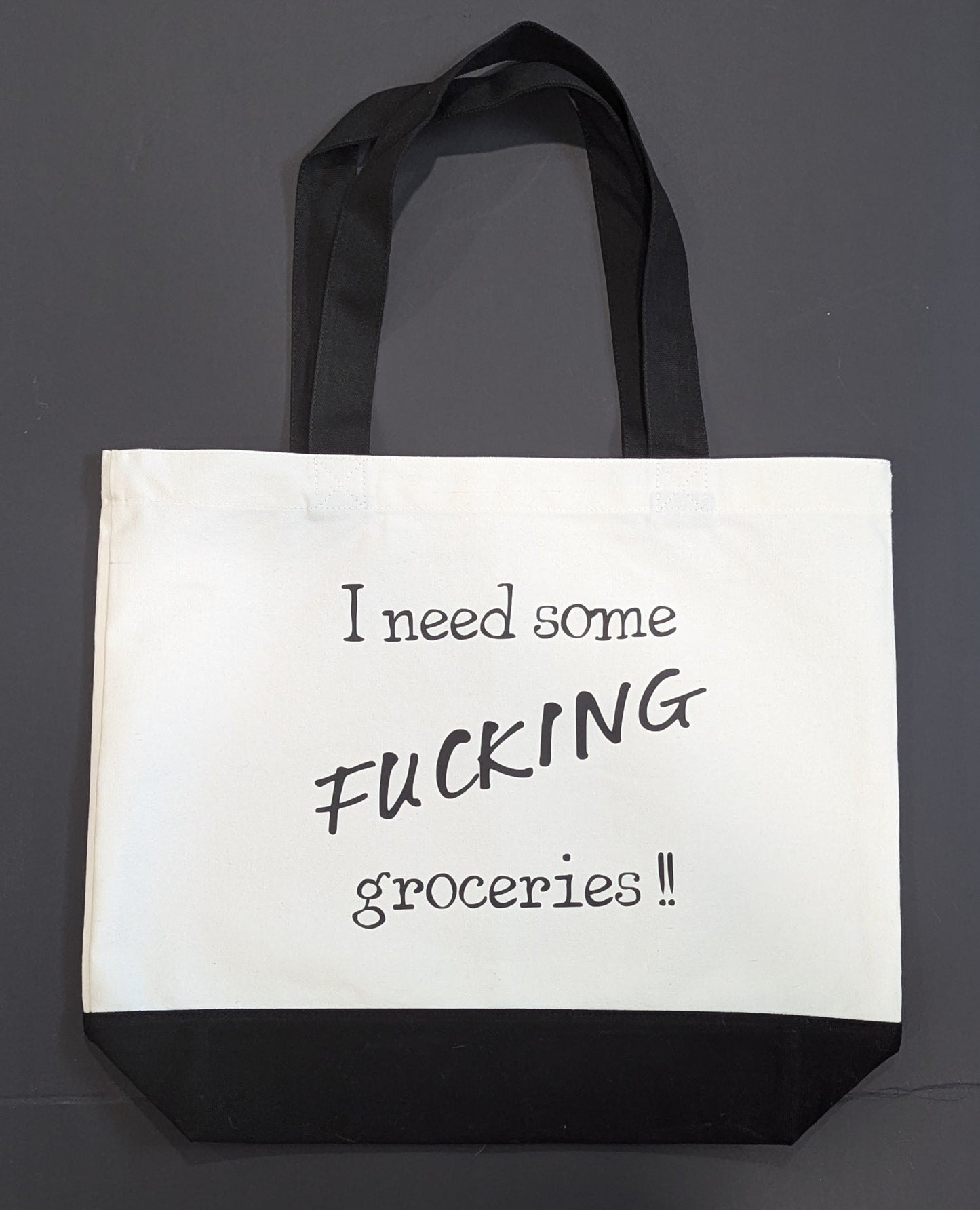 I need some fucking groceries !!  canvas tote