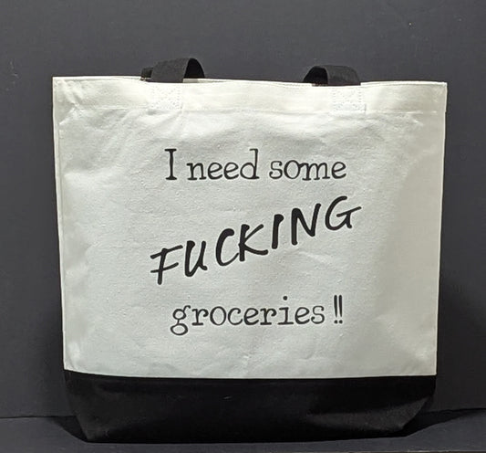 I need some fucking groceries !!  canvas tote