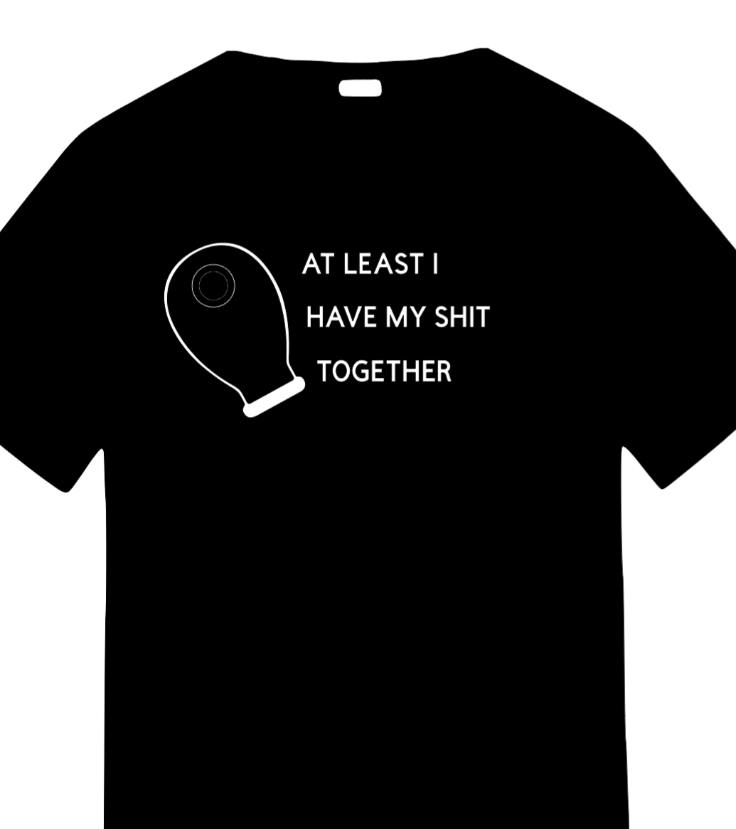 At least I have my shit together , funny ostomy tshirt