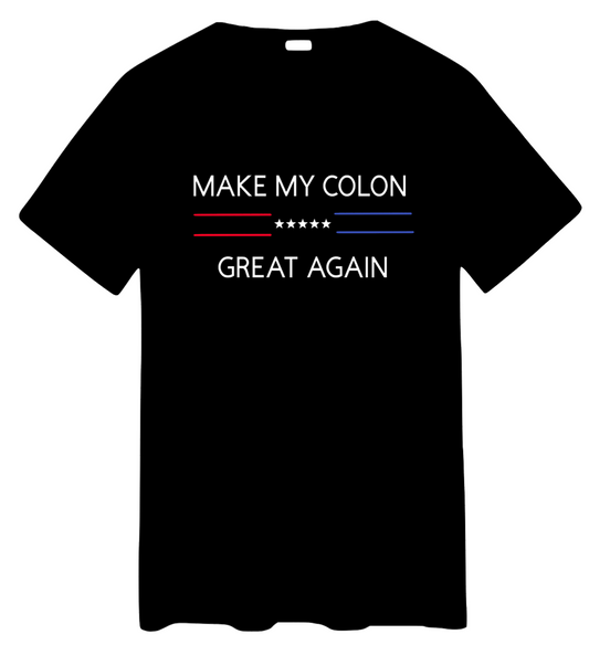 Make my colon great again funny tshirt